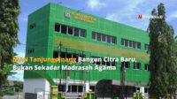 MAN Tanjungpinang Bangun Citra Baru, Bukan Sekadar Madrasah Agama
